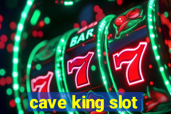 cave king slot