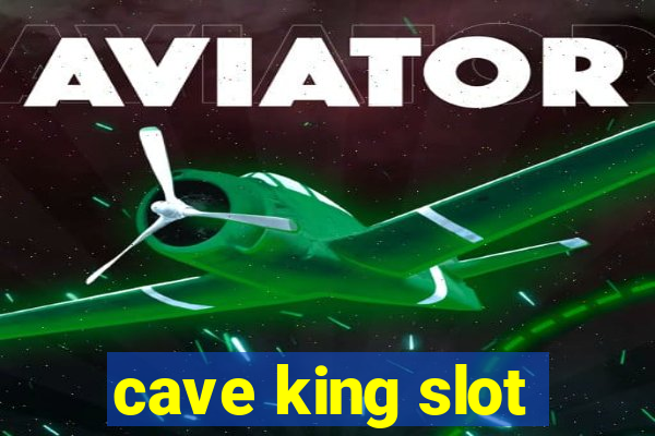 cave king slot