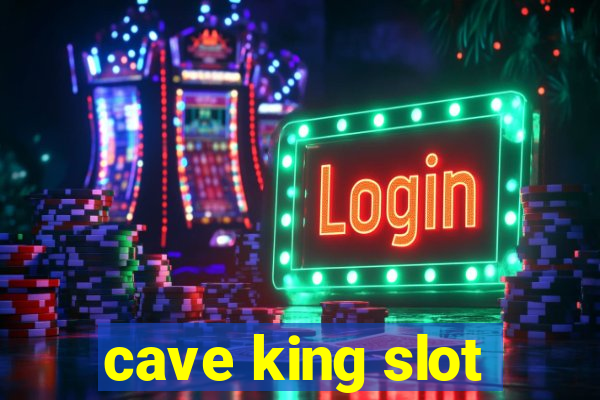 cave king slot