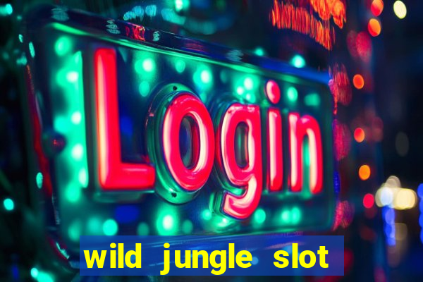 wild jungle slot free play