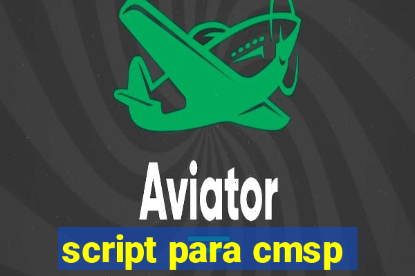 script para cmsp