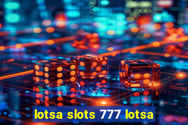 lotsa slots 777 lotsa