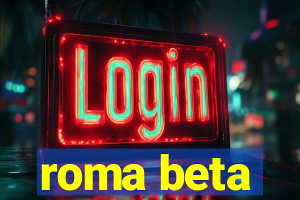 roma beta