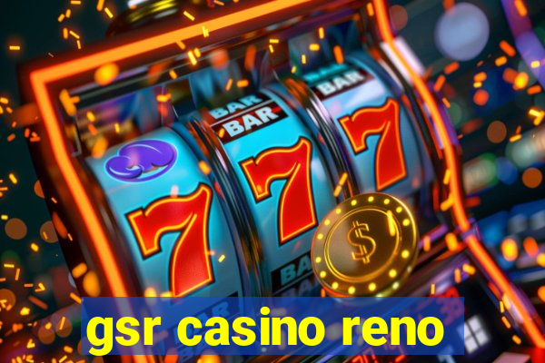 gsr casino reno