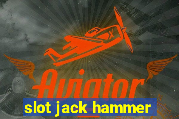 slot jack hammer