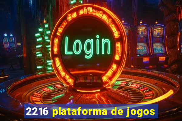 2216 plataforma de jogos