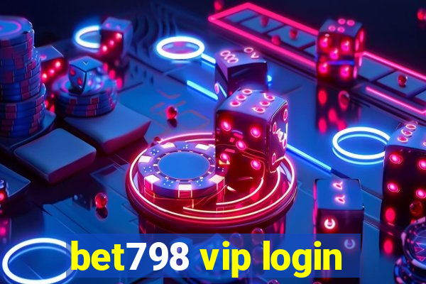 bet798 vip login