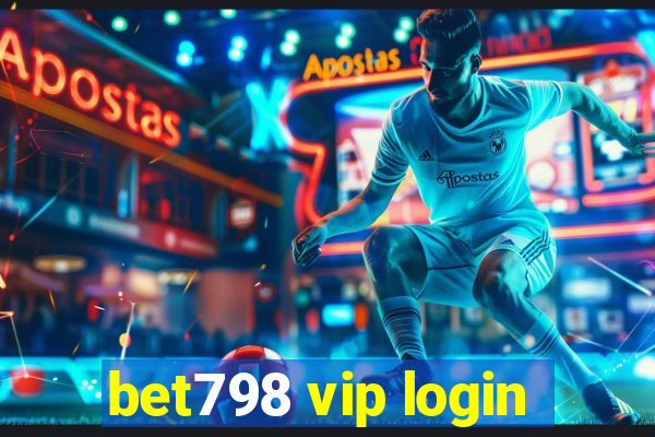 bet798 vip login