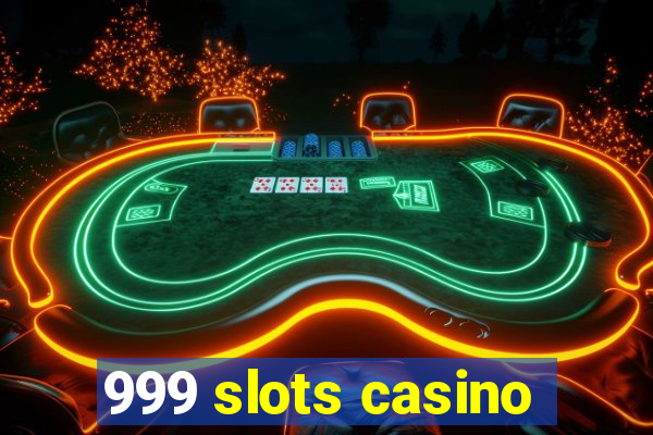 999 slots casino