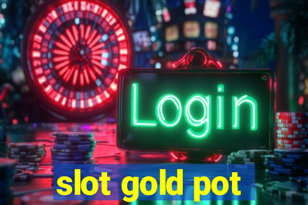 slot gold pot