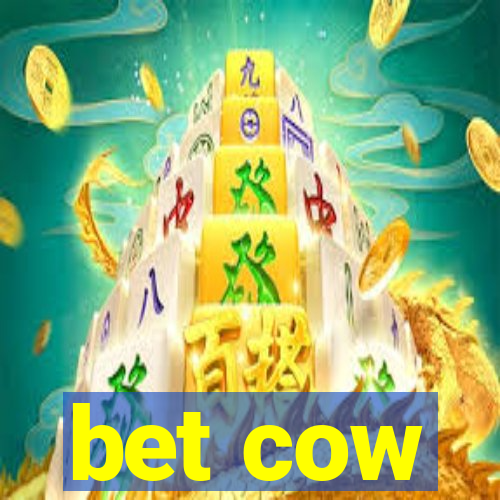 bet cow