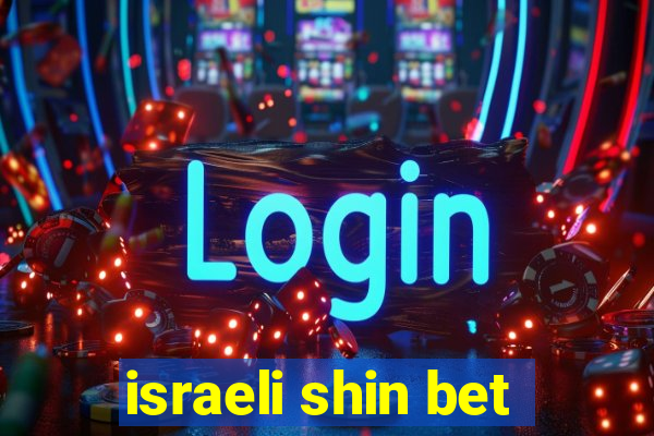 israeli shin bet