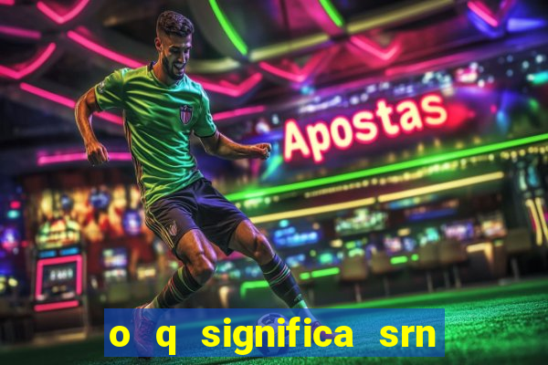 o q significa srn do flamengo