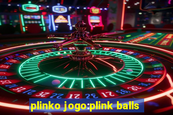 plinko jogo:plink balls