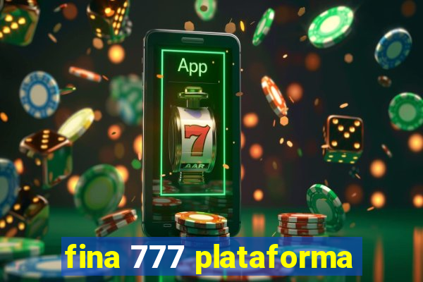 fina 777 plataforma