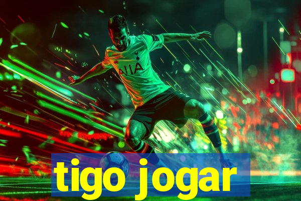 tigo jogar