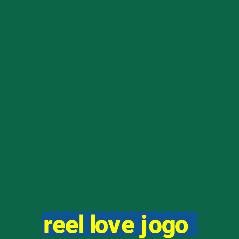 reel love jogo