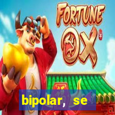 bipolar, se arrepende do que faz