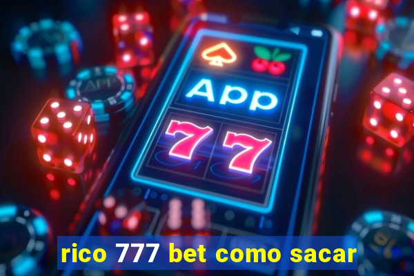 rico 777 bet como sacar