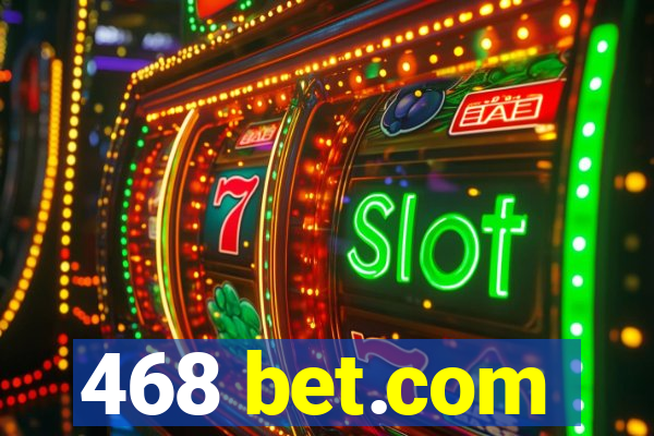 468 bet.com