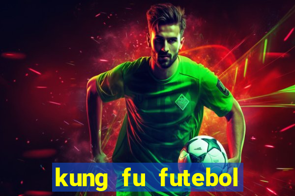 kung fu futebol clube download dublado