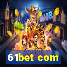 61bet com