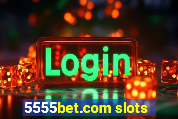 5555bet.com slots