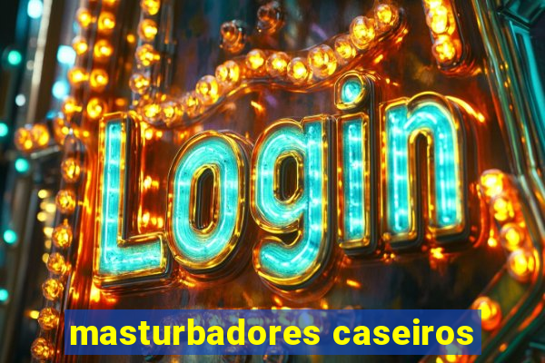 masturbadores caseiros