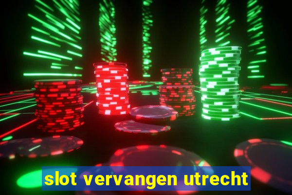 slot vervangen utrecht