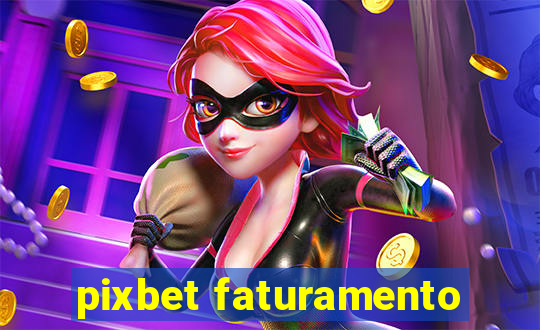 pixbet faturamento