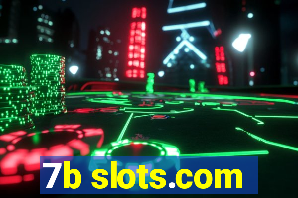 7b slots.com