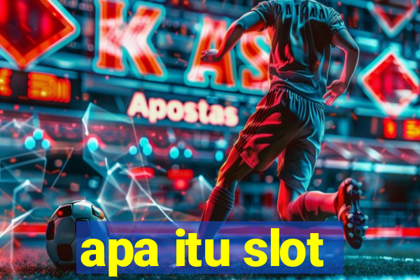 apa itu slot