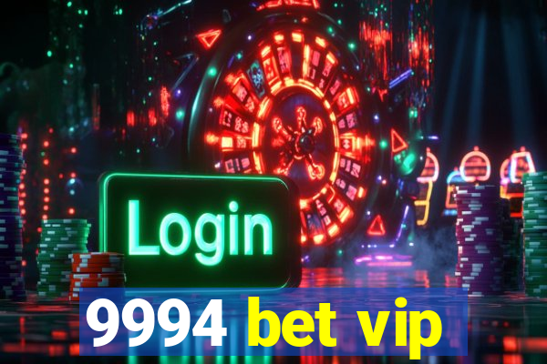 9994 bet vip