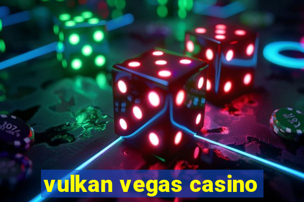 vulkan vegas casino