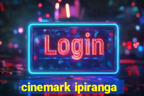 cinemark ipiranga