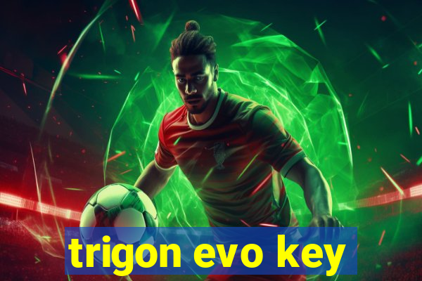 trigon evo key