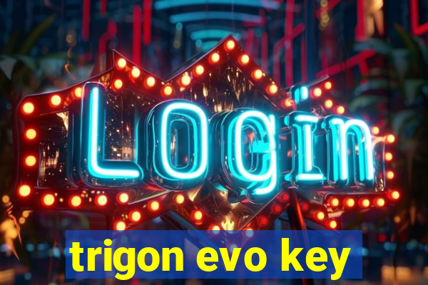 trigon evo key