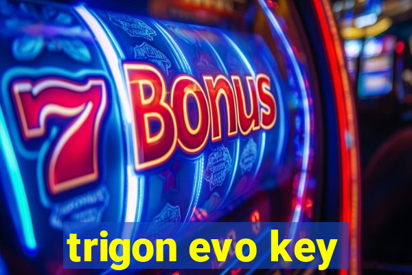 trigon evo key