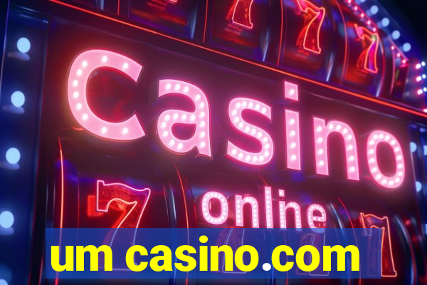 um casino.com