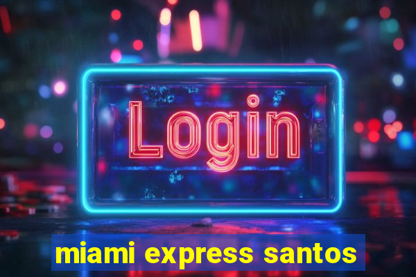 miami express santos