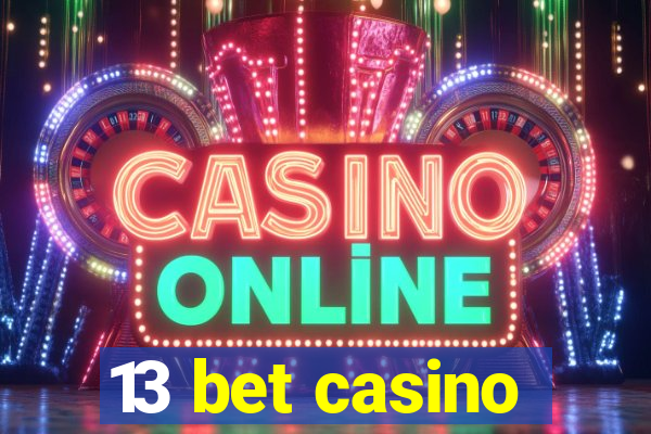 13 bet casino