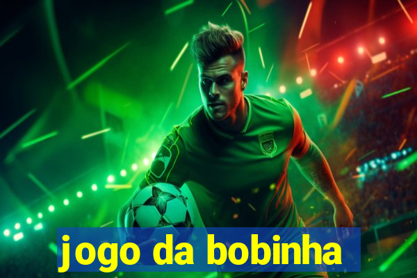 jogo da bobinha