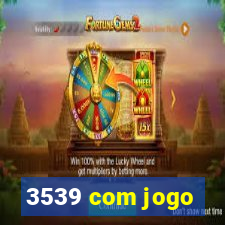 3539 com jogo