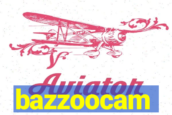 bazzoocam