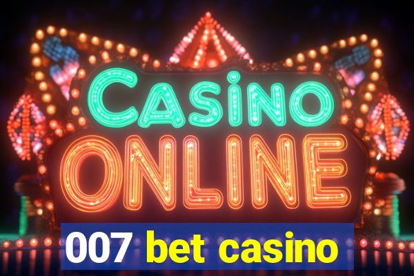 007 bet casino