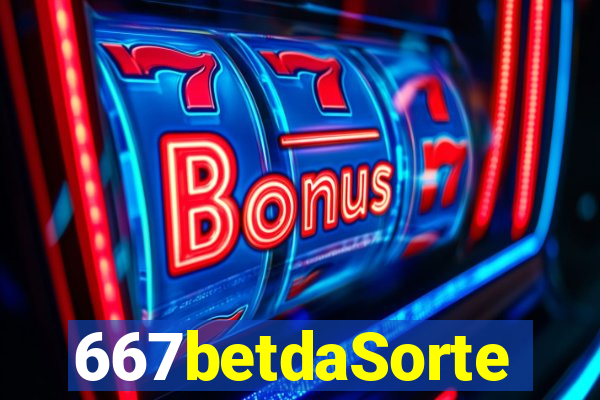 667betdaSorte