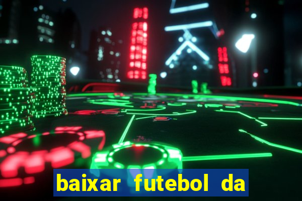 baixar futebol da hora 3.7