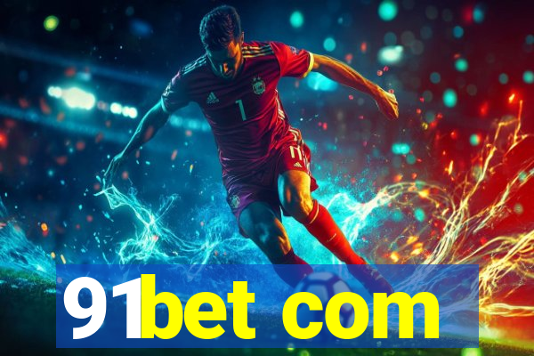 91bet com