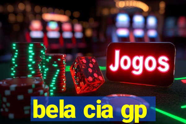 bela cia gp