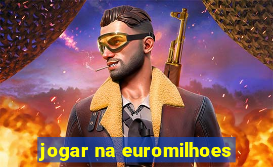 jogar na euromilhoes